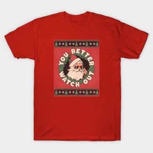 YOU BETTER WATCH OUT SANTA T-Shirt